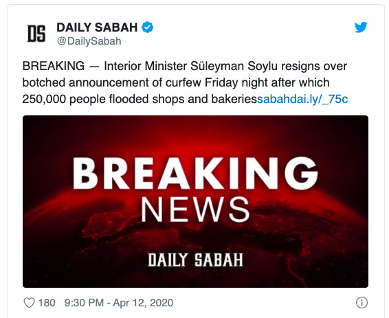 Daily Sabah: Süleyman Soylu, Cuma gecesi 250.000 kişinin market ve fırınlara akın etmesiyle sonuçlanan, beceriksizce ilan edilmiş sokağa çıkma yasağının ardından istifa etti