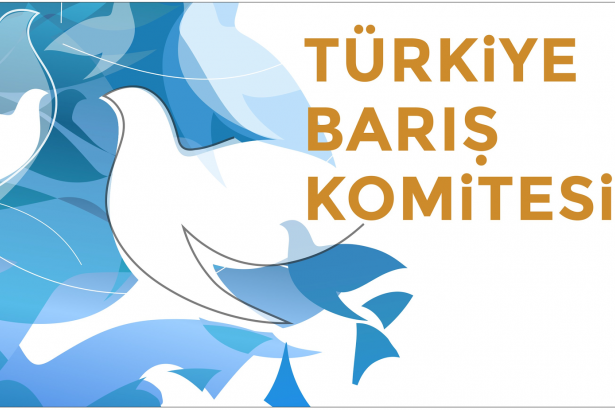 Türkiye Barış Komitesi: Savaş ortamına karşı çıkılmalıdır